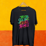 Shop Try to see the Good Things T shirt