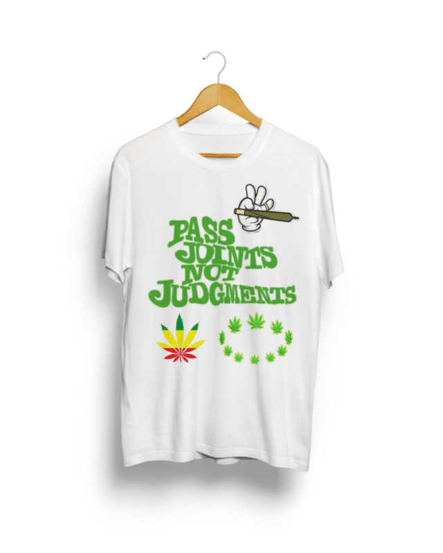 Pass Joints not Judgement T shirt