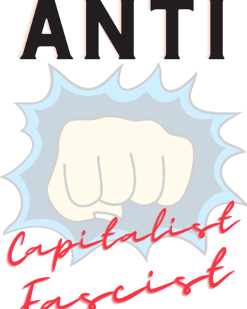 Anti Fascist Anti Capitalist