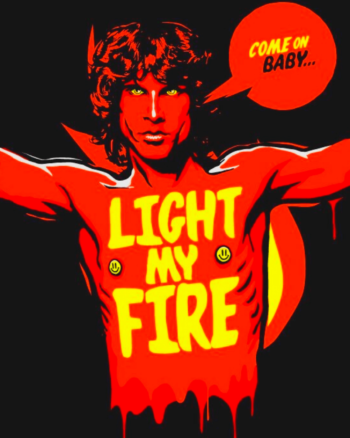 Come on Baby Light My Fire