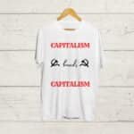 Capitalism breeds Capitalism white T shirt