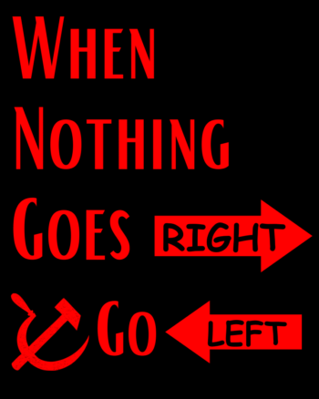 When Nothing Goes Right Go Left