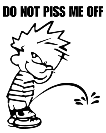 Do not Piss me Off