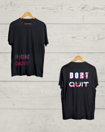 Both side Dont Quit print Black Tshirt