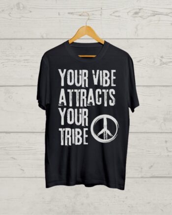 Buy Your Vibe attracts your Tribe T shirt