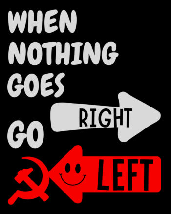 When Nothing Goes Right Go Left